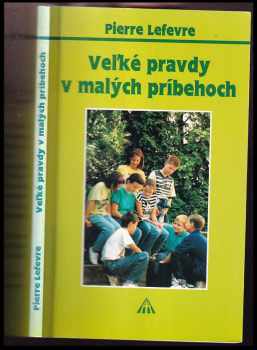 Pierre Lefèvre: Veľké pravdy v malých príbehoch