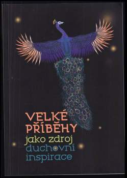 Velké příběhy jako zdroj duchovní inspirace