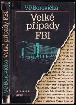 Velké případy FBI - V. P Borovička (1987, Práce) - ID: 341705