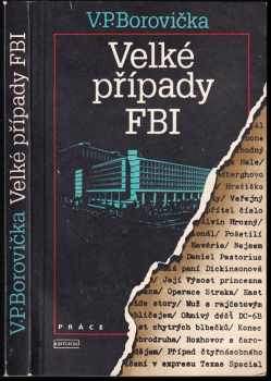 Velké případy FBI - V. P Borovička (1987, Práce) - ID: 645568