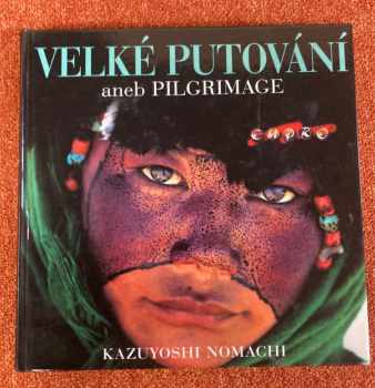 Kazuyoshi Nomachi: Velké putování, aneb, Pilgrimage