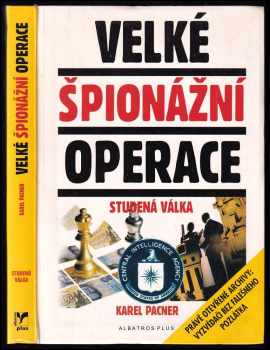 Karel Pacner: Velké špionážní operace