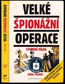 Karel Pacner: Velké špionážní operace