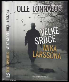 Olle Lönnaeus: Velké srdce Mika Larssona