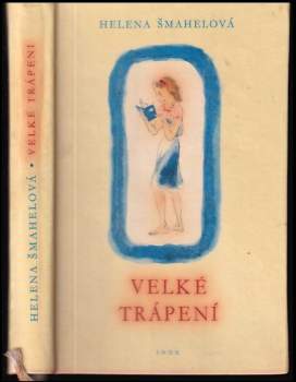Helena Šmahelová: Velké trápení