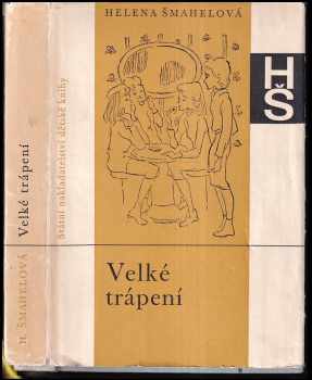 Helena Šmahelová: Velké trápení