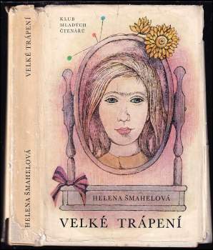 Helena Šmahelová: Velké trápení