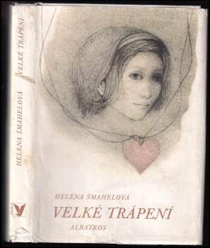 Helena Šmahelová: Velké trápení