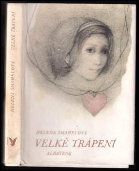 Helena Šmahelová: Velké trápení