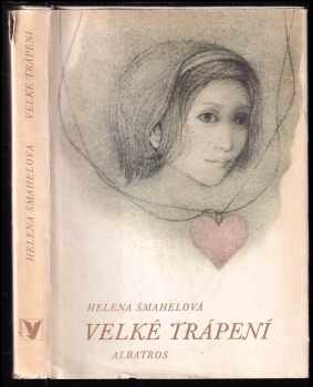 Helena Šmahelová: Velké trápení