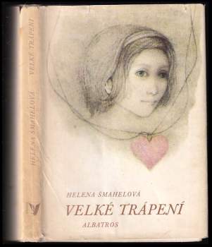 Helena Šmahelová: Velké trápení