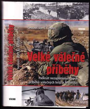 Velké válečné příběhy : padesát nezapomenutelných příběhů válečných hrůz a hrdinství