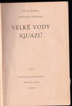 Jiří Hanzelka: Velké vody Iguazú