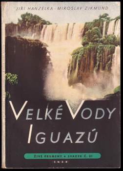 Miroslav Zikmund: Velké vody Iguazú