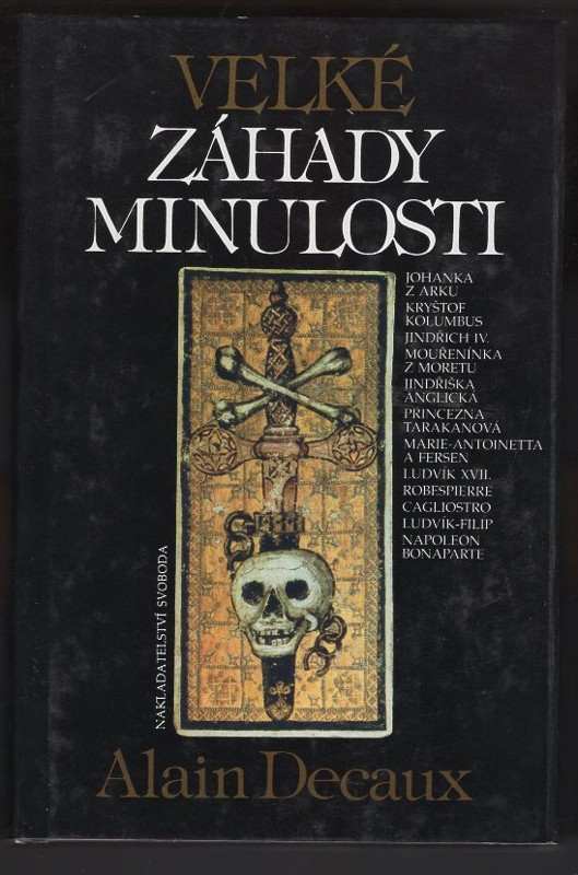 Alain Decaux: Velké záhady minulosti