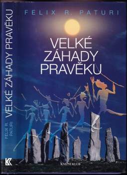 Felix R Paturi: Velké záhady pravěku