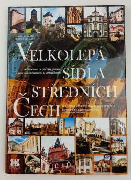 Vratislav Košťál: Velkolepá sídla středních Čech