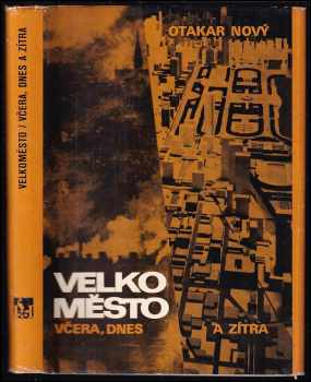 Otakar Nový: Velkoměsto včera, dnes a zítra