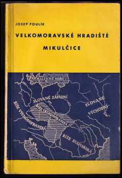Velkomoravské hradiště Mikulčice : průvodce po archeologických výzkumech - Josef Poulík (1962, Krajské nakladatelství) - ID: 179532