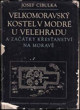 Velkomoravský kostel v Modré u Velehradu a začátky křesťanství na Moravě