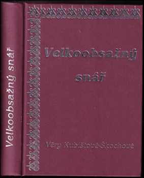 Věra Kubištová-Škochová: Velkoobsažný snář