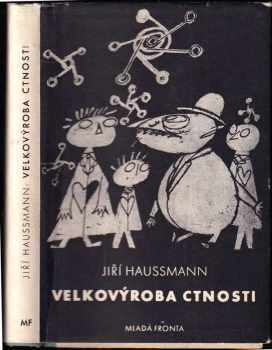 Jiří Haussmann: Velkovýroba ctnosti : divoké povídky