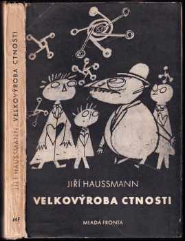 Jiří Haussmann: Velkovýroba ctnosti