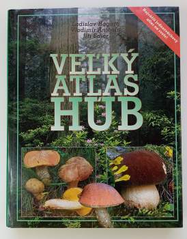 Veľký atlas húb Hagara L., Antonín V., Baier J