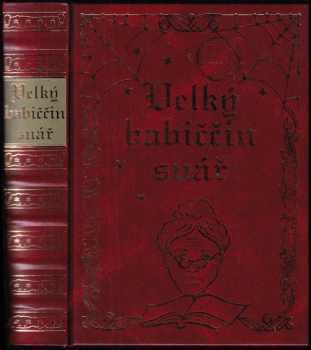Velký babiččin snář - Iva Karasová-Třísková (2001, Knižní expres) - ID: 751710