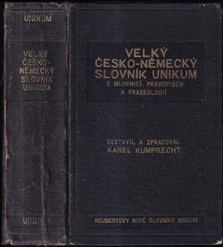 Velký česko-německý slovník Unikum s mluvnicí, pravopisem a přehledem německé mluvnice
