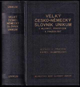 Velký česko-německý slovník Unikum s mluvnicí, pravopisem, frazeologií a přehledem německé mluvnice