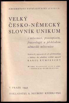 Karel Kumprecht: Velký česko-německý slovník Unikum s mluvnicí, pravopisem, frazeologií a přehledem německé mluvnice