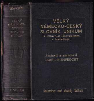 Velký česko-německý slovník Unikum s mluvnicí, pravopisem, frazeologií a přehledem německé mluvnice