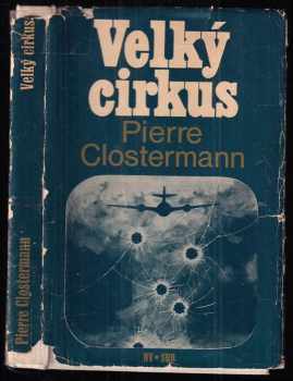 Pierre Clostermann: Velký cirkus