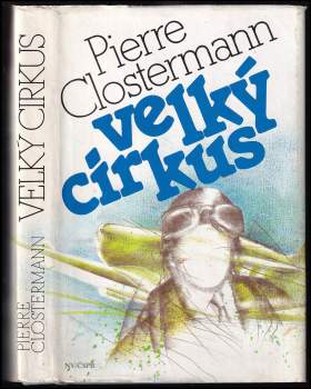 Pierre Clostermann: Velký cirkus