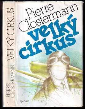 Pierre Clostermann: Velký cirkus