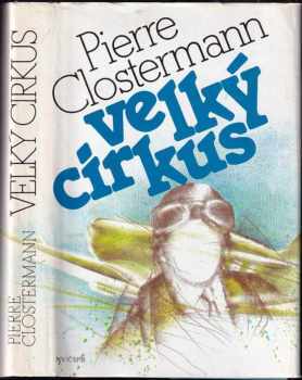 Pierre Clostermann: Velký cirkus