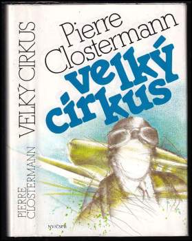 Velký cirkus - Pierre Clostermann (1990, Naše vojsko) - ID: 779078