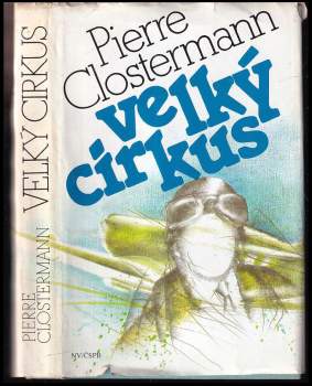 Velký cirkus - Pierre Clostermann (1990, Naše vojsko) - ID: 802377