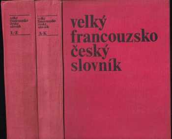 Velký francouzsko český slovník : Díl 1-2 - KOMPLETNÍ - Vladimír Hořejší, Josef Neumann, Vladimír Hořejší, Josef Neumann, Josef Neumann, Vladimír Hořejší (1974, Academia) - ID: 617633