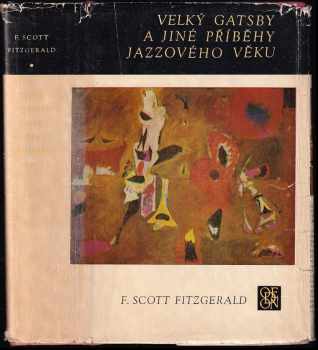 Francis Scott Fitzgerald: Velký Gatsby a jiné příběhy jazzového věku