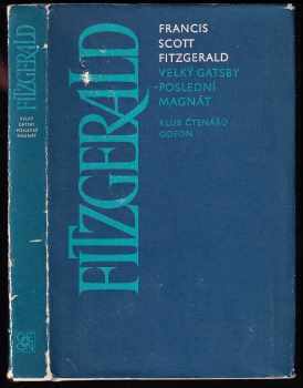 Francis Scott Fitzgerald: Velký Gatsby ; Poslední magnát