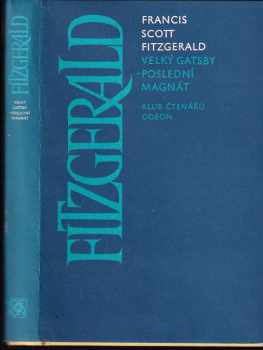 Velký Gatsby ; Poslední magnát - Francis Scott Fitzgerald (1979, Odeon) - ID: 792843