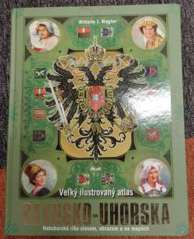 Veľký ilustrovaný atlas Rakúsko-Uhorska