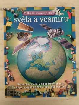 Velký ilustrovaný atlas světa a vesmíru