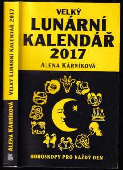 Velký lunární kalendář 2017 aneb Horoskopy pro každý den