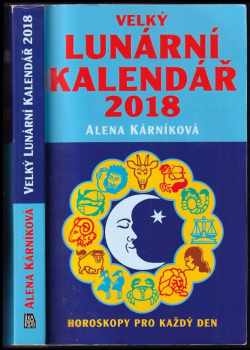 Velký lunární kalendář 2018, aneb, Horoskopy pro každý den