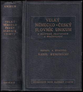 Velký německo-český slovník Unikum s mluvnicí, pravopisem, frazeologií a podrobným přehledem německého skloňování, časování a stupňování