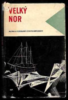 Alina Centkiewiczowa: Velký Nor - životopisný román o slavném polárním badateli Fridtjofu Nansenovi