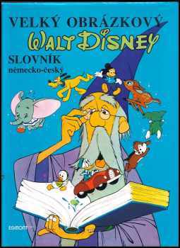 Velký obrázkový slovník německo-český - Walt Disney (1992, Egmont ČSFR) - ID: 352585